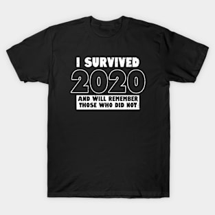 I Survived 2020 Tribute Slogan T-Shirt